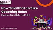 How Small Batch Size Coaching Helps Students Score Higher in IIT-JEE