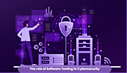 The role of Software Testing in Cybersecurity