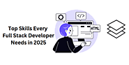 Top Skills Every Full Stack Developer Needs in 2025 - Kinked Press