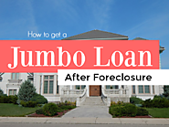Can you get a jumbo loan after foreclosure?
