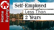 Self-Employed Less Than 2 Years and Buying a House