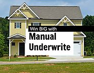 Why Manually Underwriting Mortgage might be a life changer for you...