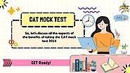 Benefits of CAT Mock Test 2024: A Crucial Step in Your Preparation