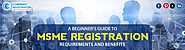 A Beginner's Guide to MSME Registration: Requirements and Benefits