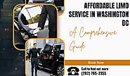 How to Find Affordable Limo Service in Washington DC: A Comprehensive Guide