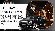 Holiday Lights Limo Tours in DC Experience the Magic of the Season with Limo Service DC.pptx | Free Download