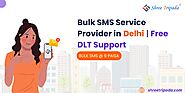 Bulk SMS Service Provider in Delhi | Free DLT Support