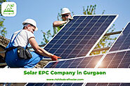 How to Choose the Right Solar EPC Company in Gurgaon