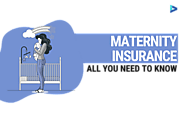 Maternity Insurance: All You Need To Know