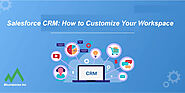 Salesforce CRM: How to Customize Your Workspace – Martech Marketing