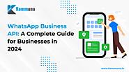 WhatsApp Business API: A Complete Guide for Businesses in 2024