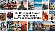 12+ Cheapest Places to Travel When You're Young and Broke