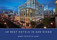 Where To Stay In San Diego: 10 Best Hotels For Every Type Of Traveler - Tripistia