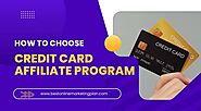 From Sign-Up to Success: The Ultimate Guide to Promoting Credit Card Affiliate Program | Best Online Marketing Plan