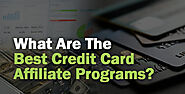 12 Best Credit Card Affiliate Programs: Reviews & Top Picks