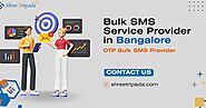 Bulk SMS Service Provider in Bangalore | OTP Bulk SMS Provider