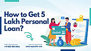 Apply for a ₹5 Lakh Personal Loan with Flexible EMIs