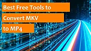 15 Best MKV to MP4 Converters [Free Included]