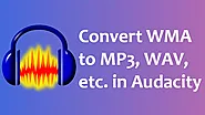 How to Use Audacity to Convert WMA to MP3, WAV, etc.