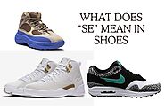 What does “SE” mean in Shoes -