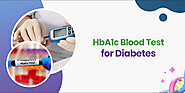 What is HbA1c Blood Test for Diabetes?