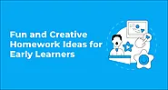 Creative Homework Ideas for Early Learners