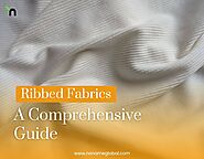 Ribbed Fabrics: A Comprehensive Guide