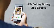 45+ Catchy Dating App Slogans: Attract Users & Stand Out (2024)