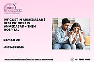 IVF Cost In Ahmedabad | Best IVF Cost In Ahmedabad - Sneh Hospital