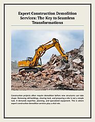 Expert Construction Demolition Services: The Key to Seamless Transformations