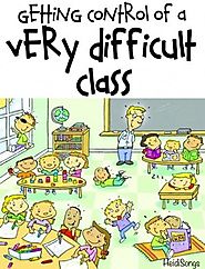 Getting Control of a VERY DIFFICULT CLASS