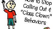 How to Help Calling Out and "Class Clown" Behavior