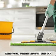 Top Residential Janitorial Service in Turlock CA