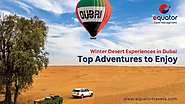 Top Winter Desert Adventures in Dubai | Unforgettable Experiences with Equator Travels