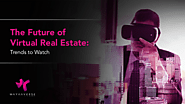 The Future of Virtual Real Estate: Trends to Watch | by MayaaVerse | Oct, 2024 | Medium