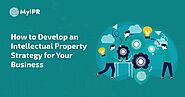 How to Develop an Intellectual Property Strategy for Your Business | by My IPR | Oct, 2024 | Medium