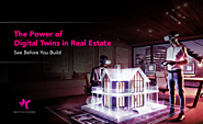 Power of Digital Twins in Real Estate: See Before You Build