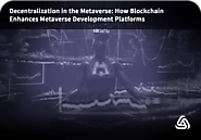 Why Decentralization is the Future of the Metaverse