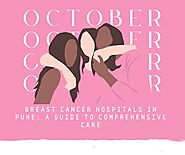 Best Breast Cancer Hospitals in Pune: A Guide to Top Care and Treatment - Toastul