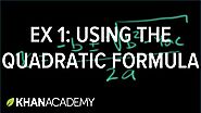 Khan Academy Using Quadratic Formula