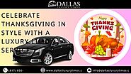 Celebrate Thanksgiving in Style with a Luxury Limo Service.pptx