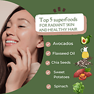 Top 5 Superfoods for Radiant Skin and Healthy Hair