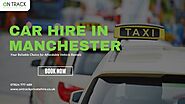 Car Hire in Manchester | Affordable & Reliable Vehicle Rentals