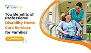 Top Benefits of Professional Disability Home Care Services for Families – Primacy Home Care