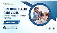 How Home Health Care Visits in Harefield Provide Peace of Mind for Families | Zupyak