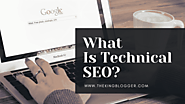 Website at https://thekingblogger.com/what-is-technical-seo-important-technical-seo-factors-2024/