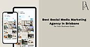 How to Select the Best Social Media Marketing Agency in Brisbane for Your Business Goals