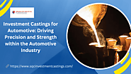 Investment Castings for Automotive: Driving Precision and Strength within the Automotive Industry - HotNewsTips