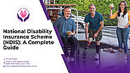 National Disability Insurance Scheme (NDIS) | A Complete Guide