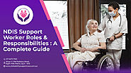 NDIS Support Worker Roles and Responsibilities : A Complete Guide